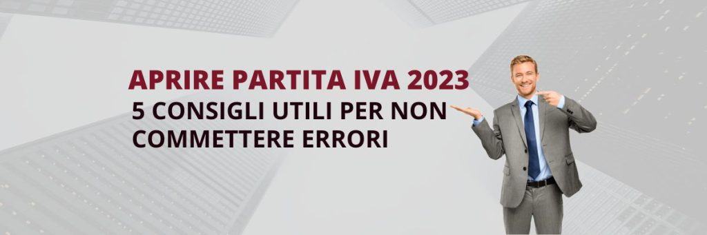 aprire partita iva 2023. 5 consigli utili per non commettere errori