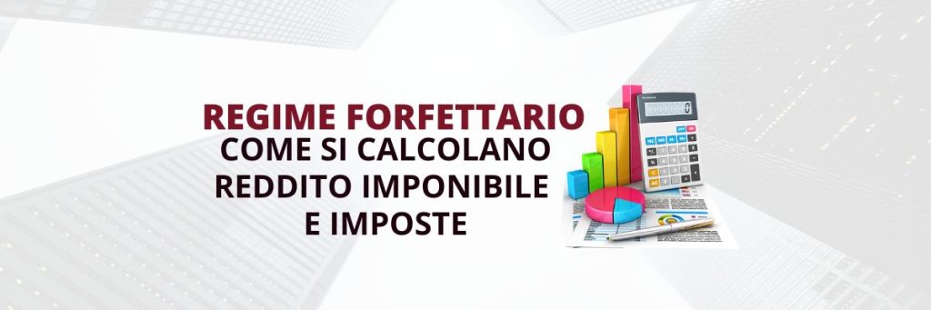 Regime forfettario: come si calcolano reddito imponibile e imposte